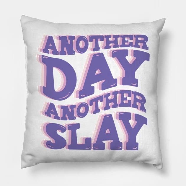 Another day another slay Pillow by CEYLONEX