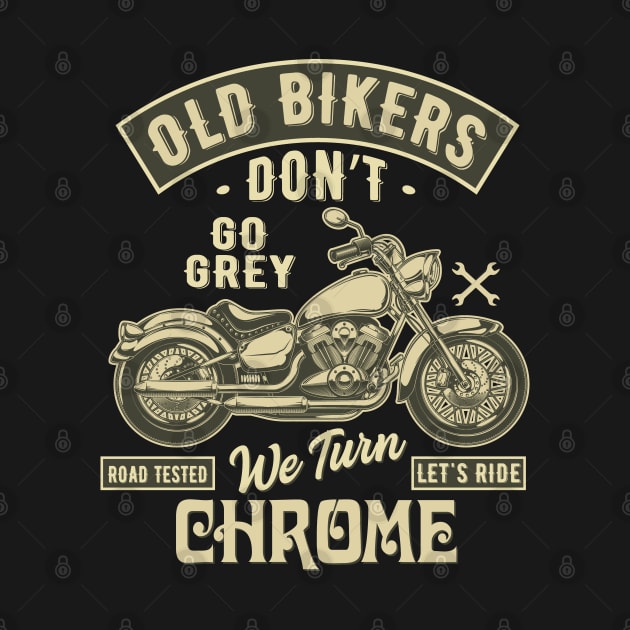 Old Bikers don't go Gray - Motorcycle Graphic by Graphic Duster