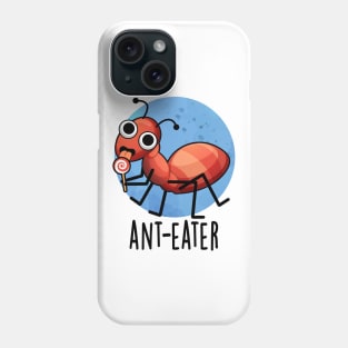 Ant-eater Cute Ant Pun Phone Case