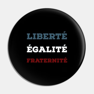 Liberté, égalité, fraternité Pin