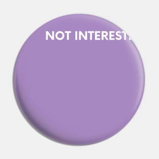 Not Interested - Purple Aesthetic Pin