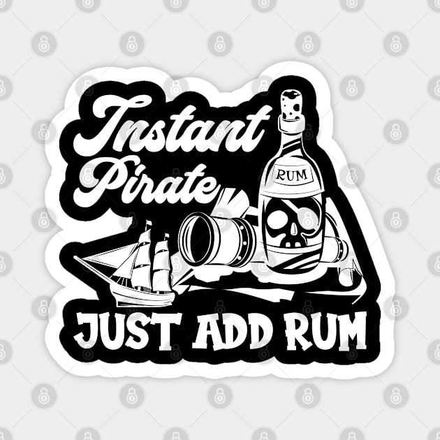 Instant Pirate Just Add Rum Pirate Magnet by Schimmi