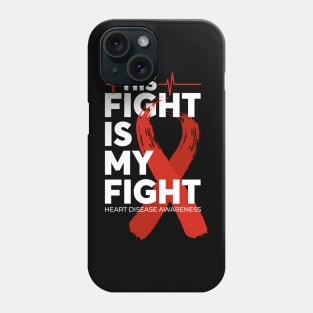 His Fight Is My Fight Heart Disease Awareness Phone Case