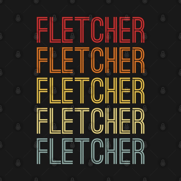 Fletcher Name Vintage Retro Gift Named Fletcher by CoolDesignsDz