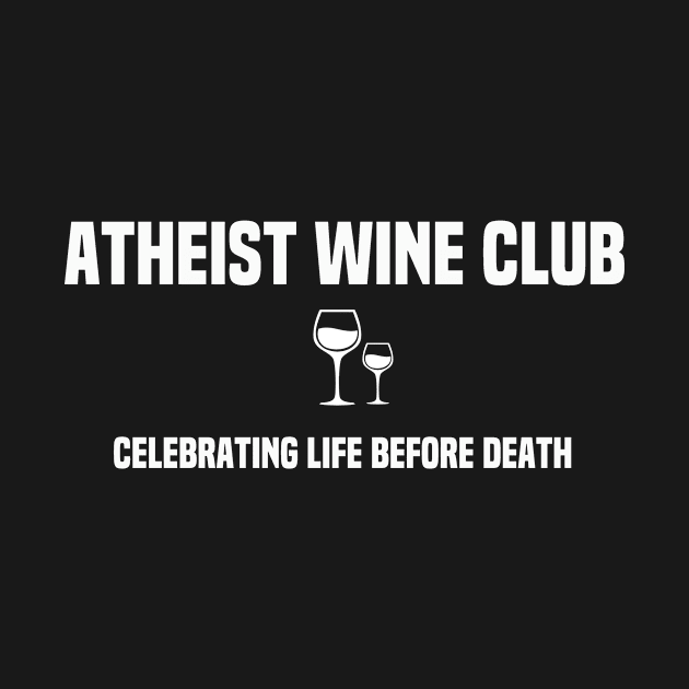 Atheist Wine Club Celebrating Funny by Mellowdellow