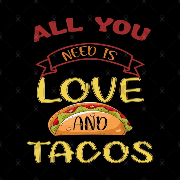 Womens All You Need Is Love and Tacos Cute Funny cute Valentines Day by Just Be Cool Today