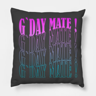 G'day mate ! Pillow