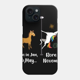 Funny Unicorns Are Born In November Birthday Phone Case