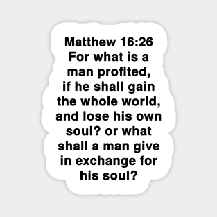 Matthew 16:26 King James Version Bible Verse Text Magnet