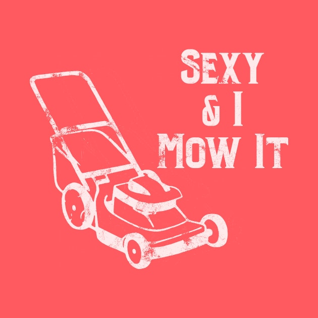 Sexy & I Mow It Lawnmower Funny Light by jdsoudry