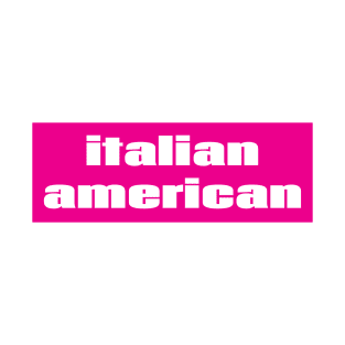 Italian American T-Shirt