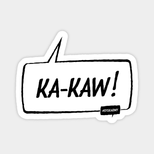 KA-KAW! Magnet