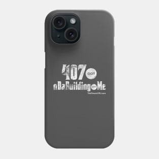 407 dot nDaBuilding dot Me Phone Case