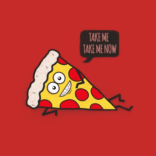 Funny & Cute Delicious Pizza Slice wants only you! by badbugs