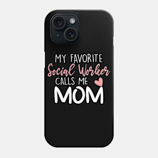 My Favorite Social Worker Calls Me Mom Phone Case