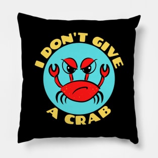 I Don't Give A Crab | Crab Pun Pillow