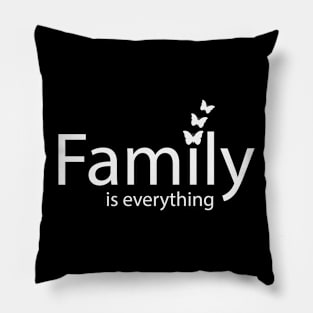 Family is everything - Positive quote Pillow