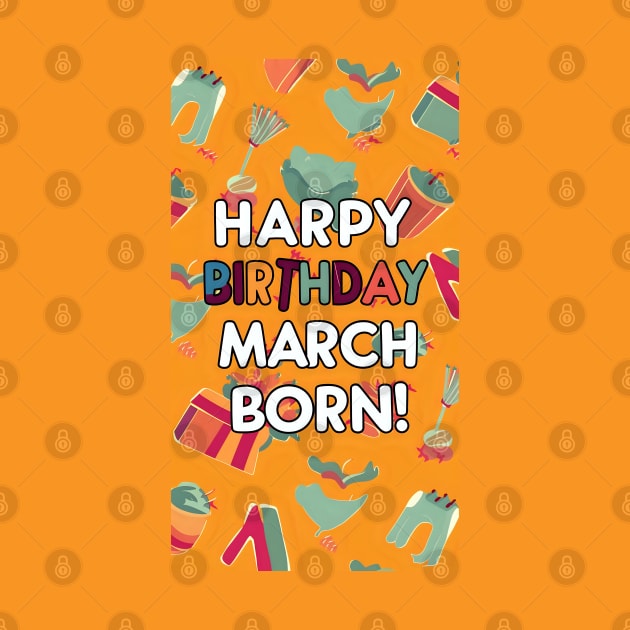 Happy Birthday March Born by Spaceboyishere