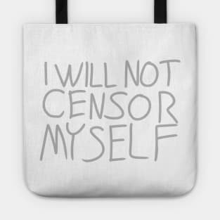 I will Not Censor Myself Tote