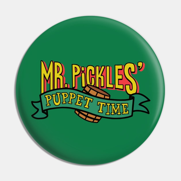 Kidding | Mr Pickles Puppet Time Pin by HuhWhatHeyWhoDat
