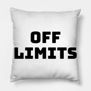 Off Limits. Can't Touch This. Pillow