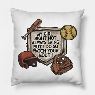 My Girl Might Not Always Swing But I Do So Watch Pillow