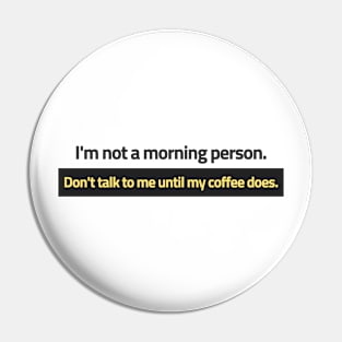 I'm not a morning person. Pin