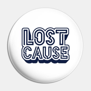 Lost Cause Pin