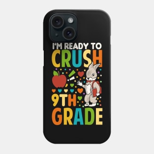 I'm Ready To Crush 9th Grade Back To School Funny Rabbit Phone Case