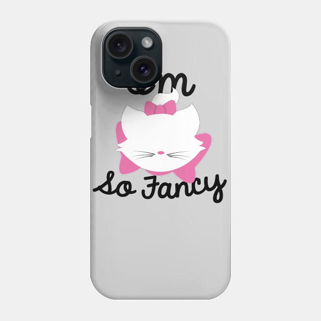 I'm so Fancy Phone Case by WereAllMadBoutique