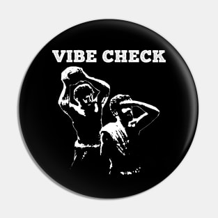 VIBE CHECK Pin