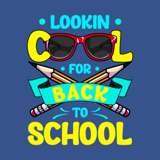 Lookin Cool For Back To School Student Kids Gift T-Shirt