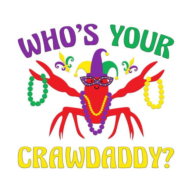 Whos Your Crawdaddy Crawfish Carnival Beads Funny Mardi Gras by DesignergiftsCie