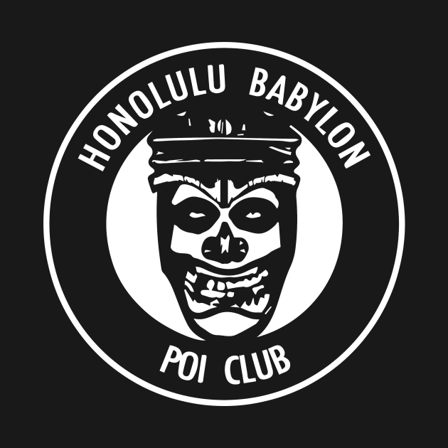 Honolulu Babylon Poi Club by Honolulu Babylon