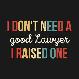 Law Advocate Funny Parents Attorney Lawyer T-Shirt