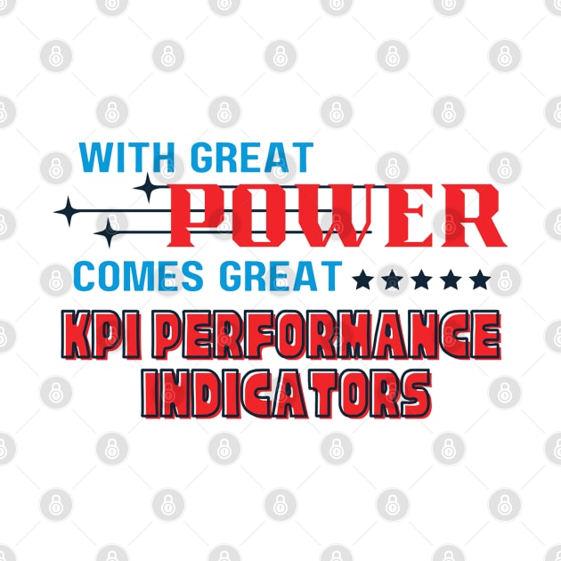 With great power comes great KPI Performance Indicators by CursedContent