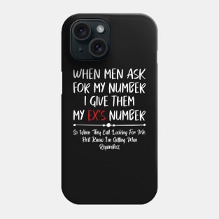 When Men Ask for My Number, Funny Quote Phone Case