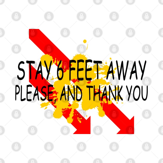 Stay 6 Feet Away Please, And Thank You by batinsaja