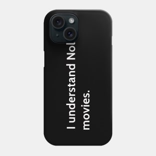 I understand Cristopher Nolan -  movie director Phone Case