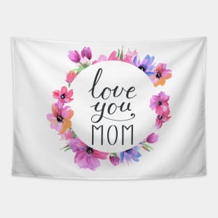 Love you mom Tapestry