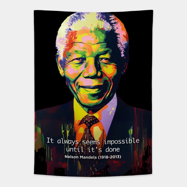 Black History Month: Nelson Mandela, "It always seems impossible until it's done." on a dark (Knocked Out) background Tapestry by Puff Sumo