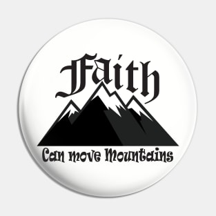 Faith Can Move Mountains Pin