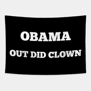 obama out did clown Tapestry