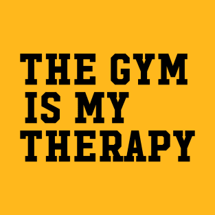 THE GYM IS MY THERAPY T-Shirt