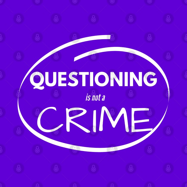 Questioning is not a CRIME free thinker anti-theist anti-woke by Aurora X