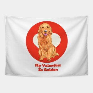 My Valentine Is Golden Retriever Valentines Day Pet Dog Tapestry