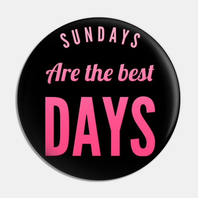 Sundays are the best days Pin by BoogieCreates