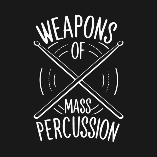 Weapons of Mass Percussion- Drum Stick Design T-Shirt