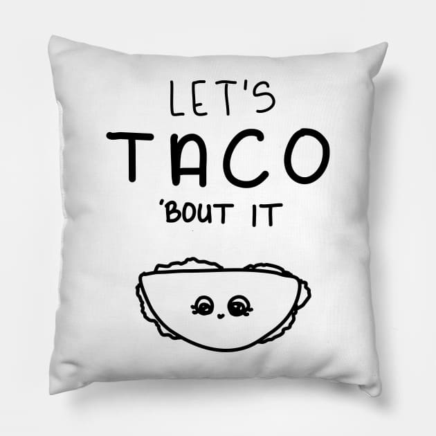 Let’s Taco ‘Bout it. Pillow by Haleys Hand