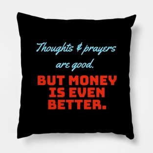 Money is better Pillow